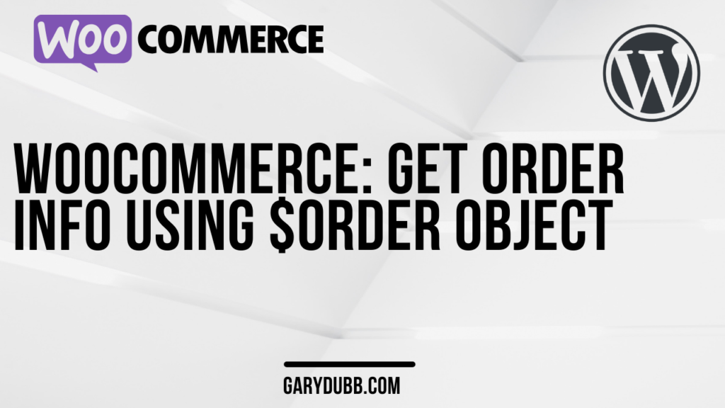 WooCommerce: Get Order Info using $order Object